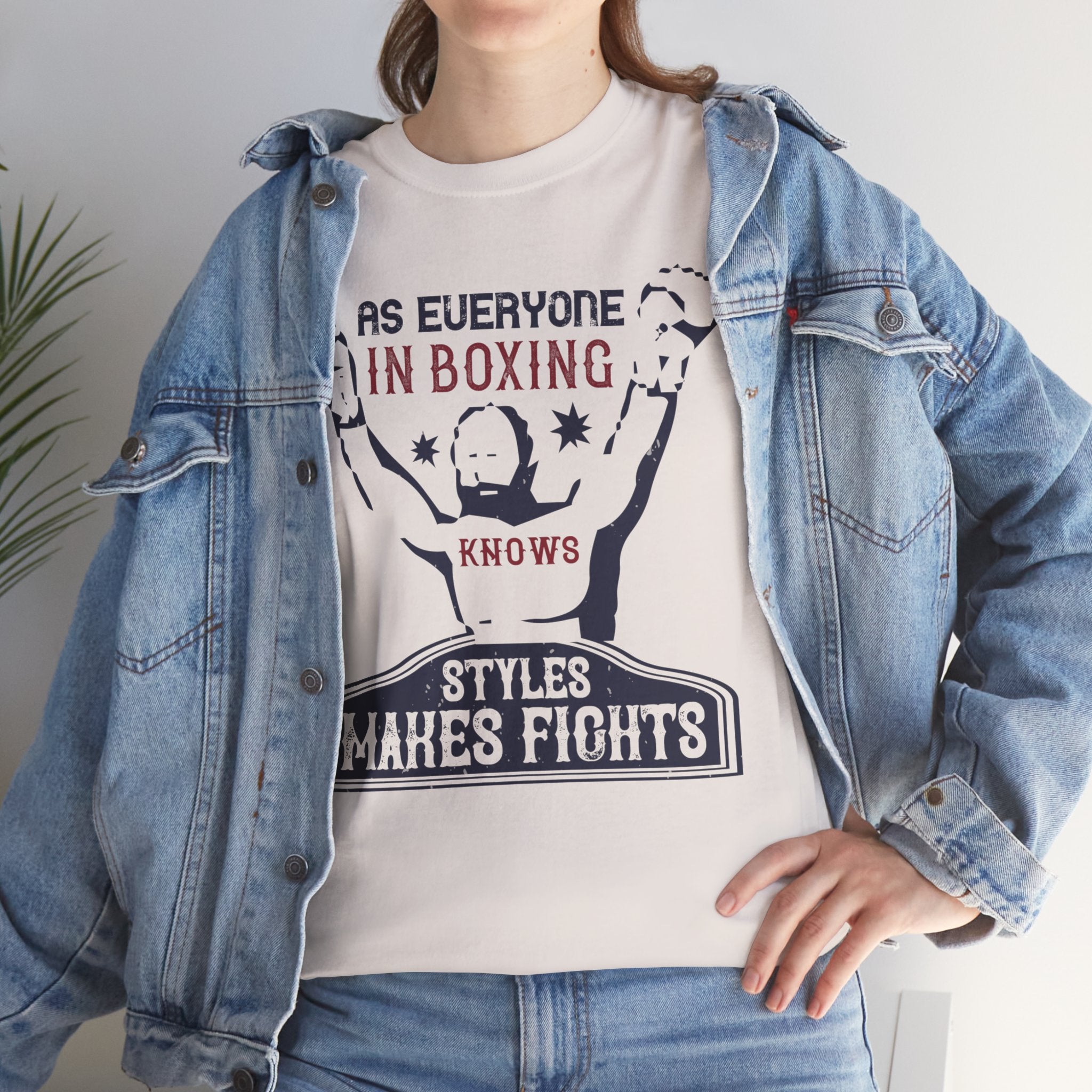 "As Everyone in Boxing Knows, Styles Makes Fights" Boxing Shirt