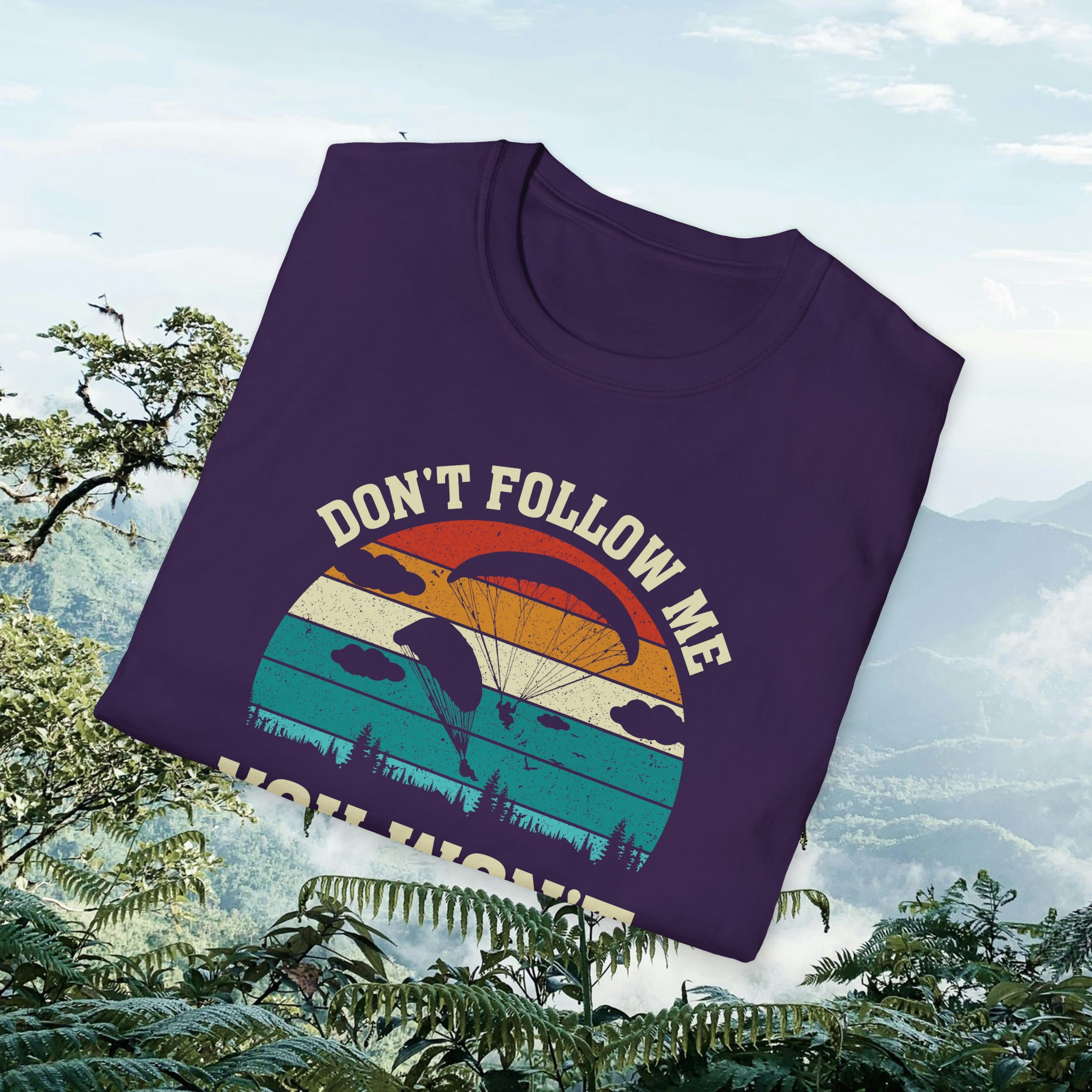 "Don't follow me, You won't make it" Skydiving T-shirt