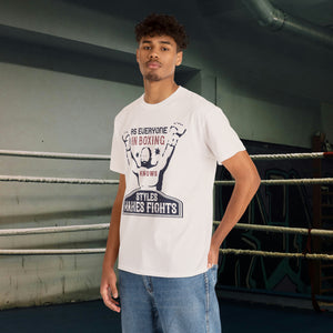 "As Everyone in Boxing Knows, Styles Makes Fights" Boxing Shirt