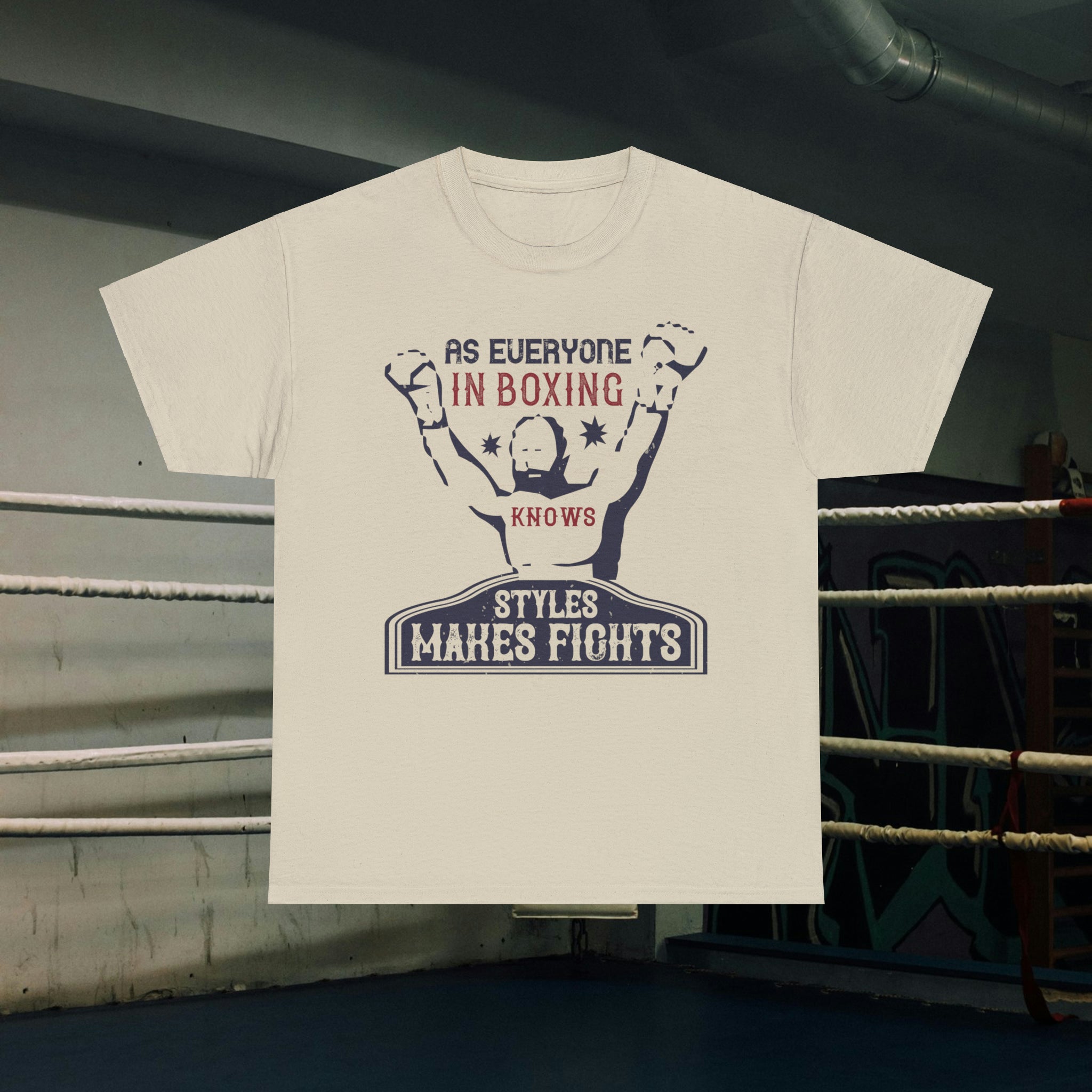 "As Everyone in Boxing Knows, Styles Makes Fights" Boxing Shirt